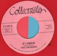 The Cruisers - If I Knew / Miss Fine