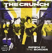Crunch - DOWN BY THE BORDER