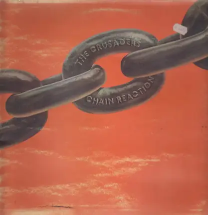 The Crusaders - Chain Reaction