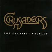 The Crusaders - The Greatest Crusade