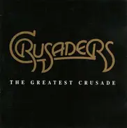 The Crusaders - The Greatest Crusade