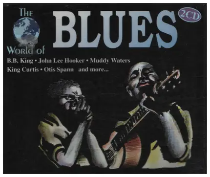 The Cryin' Fox, B.B. King, John Lee Hooker, a. o. - The World Of Blues Blues