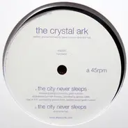 The Crystal Ark - The City Never Sleeps