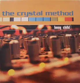 The Crystal Method - Busy Child