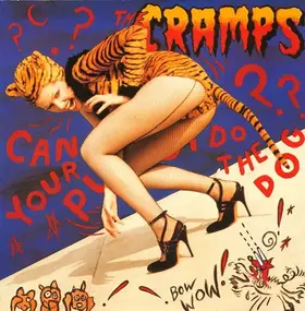 The Cramps - Can Your Pussy Do The Dog?