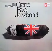 Crane River Jazz Band - The Legendary Crane River Jazzbande