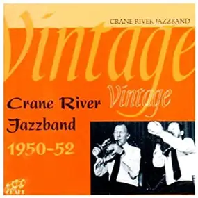 Crane River Jazz Band - Vintage Crane River Jazzband (1950 - 52)