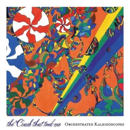 The Crash That Took Me - Orchestrated Kaleidoscopes