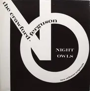 The Crawford-Ferguson Night Owls - The Crawford-Ferguson Night Owls