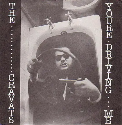 The Cravats - You're Driving Me / I Am The Dreg