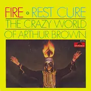 7'' - The Crazy World Of Arthur Brown - Fire / Rest Cure