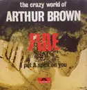 7inch Vinyl Single - The Crazy World Of Arthur Brown - Fire - Mono