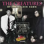 The Creatures Of The Golden Dawn - Standing At The Gates Of Time