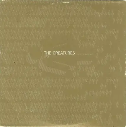 The Creatures - SAY