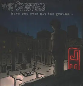 The Creetins - Have You Ever Hit The Ground...