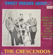 The Crescendos - Sweet Dreams About ...
