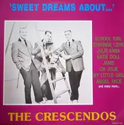 The Crescendos - Sweet Dreams About...