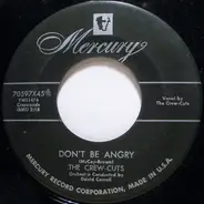 The Crew Cuts - Don't Be Angry / Chop Chop Boom