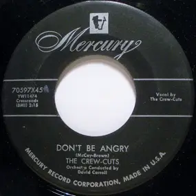 The Crew Cuts - Don't Be Angry / Chop Chop Boom