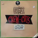 LP - The Crew Cuts - The Wonderful, Happy, Crazy, Innocent World Of The Crew-Cuts