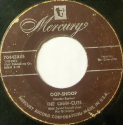 The Crew Cuts With David Carroll & His Orchestra - Oop-Shoop / Do Me Good Baby