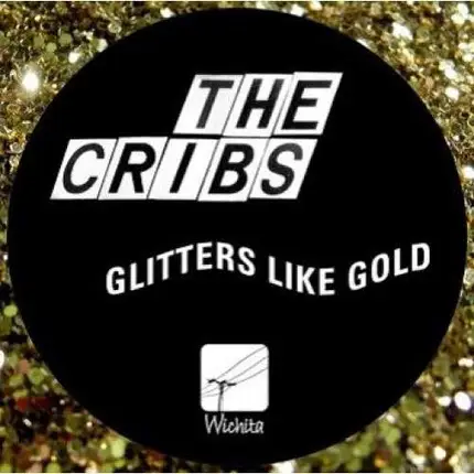 The Cribs - Glitters Like Gold