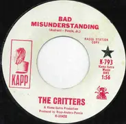 The Critters - Bad Misunderstanding  / Forever Or No More