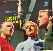 The Crosby Bros. - Presenting The Crosby Bros.!