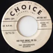 The Crossroads Quartet - Our Pilot Knows The Sea