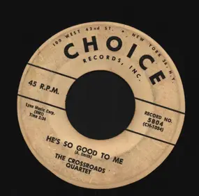 The Crossroads Quartet - If God Isn't Real / He's So Good To Me