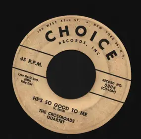 The Crossroads Quartet - If God Isn't Real / He's So Good To Me