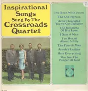 The Crossroads Quartet - Inspirational Songs Sung By The Crossroads Quartet