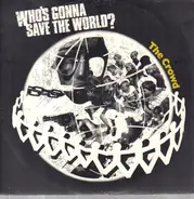 The Crowd - Who's Gonna Save The World