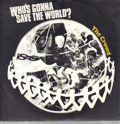 The Crowd - Who's Gonna Save The World