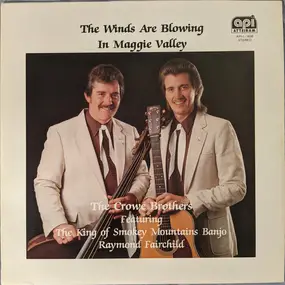 The Crowe Brothers - The Winds Are Blowing In The Maggie Valley