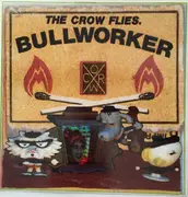 7inch Vinyl Single - The Crow Flies - Bullworker