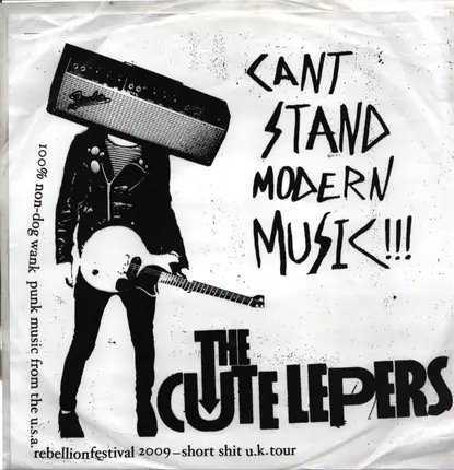 The Cute Lepers - Cant Stand Modern Music!!!
