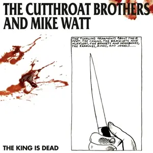 The Cutthroat Brothers /Mike Watt - The King Is Dead