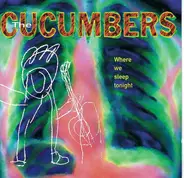 The Cucumbers - Where We Sleep Tonight