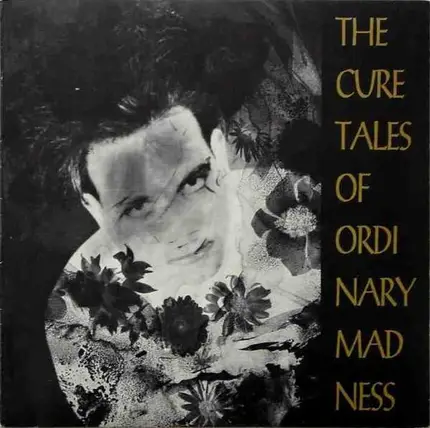 The Cure - Tales Of Ordinary Madness
