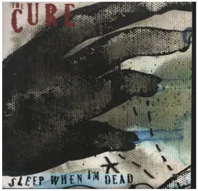 The Cure - Sleep When I'm Dead / Down Under