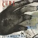 7inch Vinyl Single - The Cure - Sleep When I'm Dead