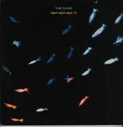The Cure - Hot Hot Hot !!!