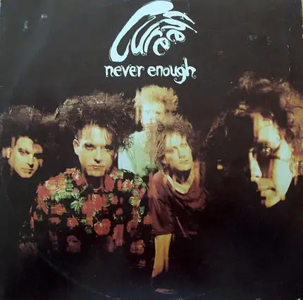 The Cure - Never Enough