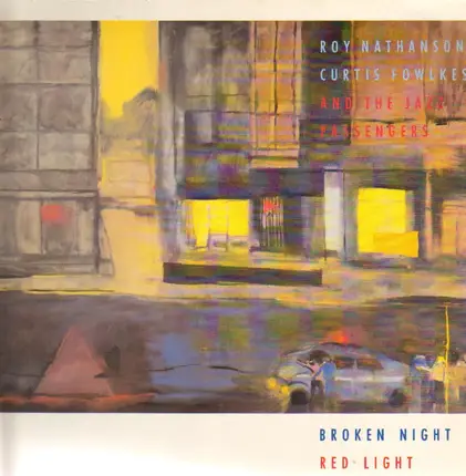 Roy Nathanson, Curtis Fowlkes And The Jazz Passengers - Broken Night Red Light