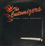 The Customizers - When I Get Stoned