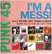 The Cybermen, The Killjoys, Johnny Moped, a.o. - Punk 45: I'm a Mess