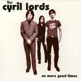 The Cyril Lords - No More Good Times