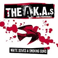 The A.K.A.s - White Doves & Smoking Guns