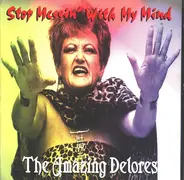 The Amazing Delores - Stop Messin' With My Mind